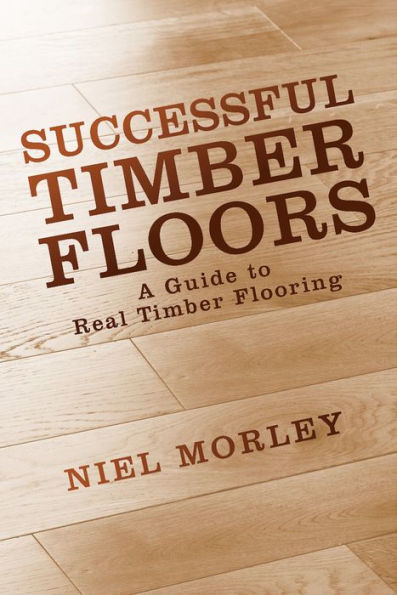 Successful Timber Floors: A Guide to Real Timber Flooring