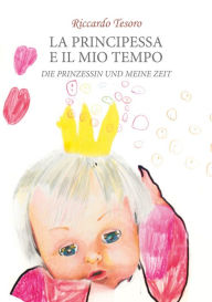 Title: Die prinzessin und meine zeit, Author: Riccardo Tesoro