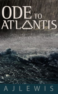 Title: Ode to Atlantis, Author: AJ Lewis