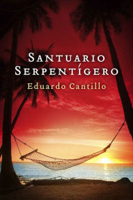 Title: Santuario Serpentígero, Author: Cantillo Eduardo