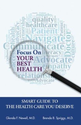 Focus On Your Best Health: Smart Guide to the Health Care You Deserve