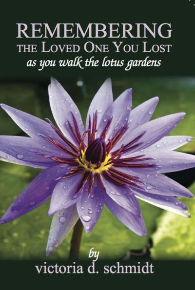 Remembering The Loved One You Lost: As You Walk the Lotus Gardens