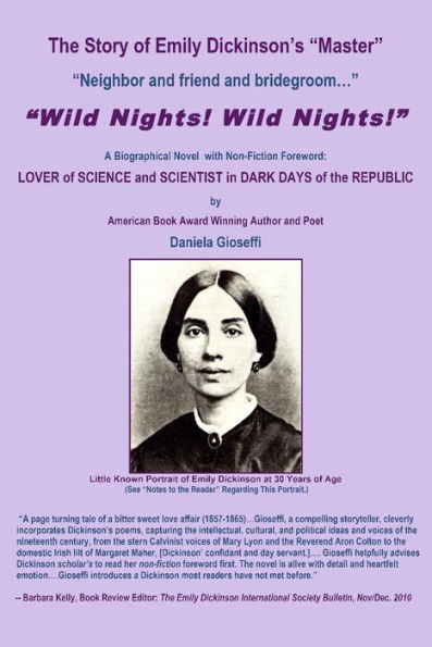 The Story of Emily Dickinson's Master: WILD NIGHTS! WILD NIGHTS!: Emily Dickinson: Lover of Science & Scientist in Dark Days of the Republic