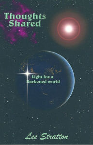 Title: Thoughts Shared: Light for a Darkened World, Author: Lee Stratton