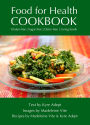 Food for Health Cookbook: Gluten-free, Sugar-free, Dairy-free Living Foods