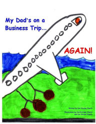 Title: My Dad's on a Business Trip...Again!, Author: Kori Church