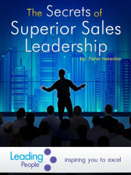 Title: The Secrets of Superior Sales Leadership, Author: Peter Heredia