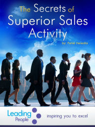 Title: The Secrets of Superior Sales Activity, Author: Peter Heredia