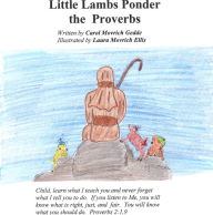 Title: Little Lambs Ponder the Proverbs, Author: Carol Movrich Gedde