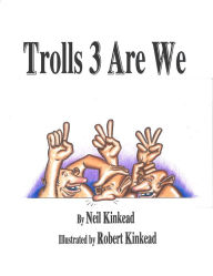 Title: Trolls 3 Are We, Author: Neil Kinkead