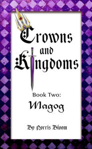 Title: Crowns and Kingdoms: Book 2 Magog, Author: Norris Bloom