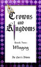 Crowns and Kingdoms: Book 2 Magog