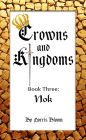 Crowns and Kingdoms: Book 3 Nok