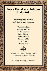 Title: Poems Found in a Little Box in the Attic: 53 Intriguing Poems by 8 Intriguing Women, Author: Christina Biel