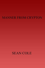 Title: Manner from Crypton - xled, Author: Sean Cole