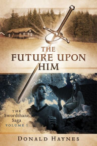 Title: The Future Upon Him, Author: Donald Haynes