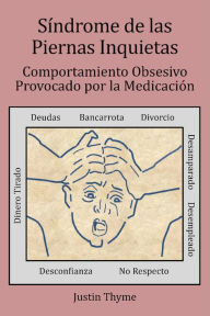 Title: S?ndrome de las Piernas Inquietas: Comportamiento Obsesivo Provocado por la Medicaci?n, Author: Justin Thyme