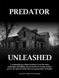 Title: Predator Unleashed, Author: Albert Scott Farnum