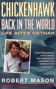 Title: Chickenhawk: Back in the World: Life After Vietnam, Author: Robert Mason