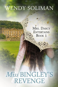 Title: Miss Bingley's Revenge, Author: Soliman Wendy