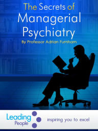 Title: The Secrets of Managerial Psychiatry, Author: Adrian Furnham