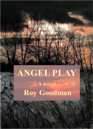 Title: Angel Play, Author: Roy Goodman