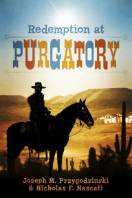 Title: Redemption At Purgatory, Author: Joseph M. Przygodzinski