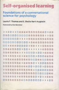 Title: Self-Organised Learning: Foundations of a Conversational Science for Psychology, Author: Laurie F. Thomas