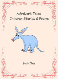 Title: AArdvark Tales: Children Stories & Poems, Author: Julia Jenkins