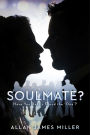 Soulmate?: Have You Really Found the ?One??