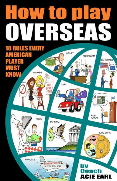 How to Play Overseas-31 Rules Every Player Must Know to Make It Overseas: How to Play Professional Basketball Overseas