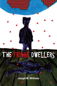 Title: The Fringe Dwellers, Author: Joseph M. Williams