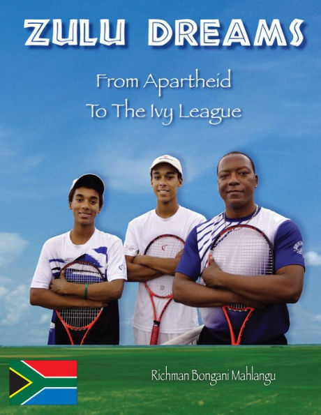 Zulu Dreams: From Apartheid to the Ivy League