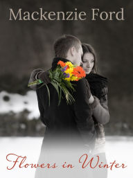 Title: Flowers in Winter: Is Blood Really Thicker Than Water?, Author: Mackenzie Ford