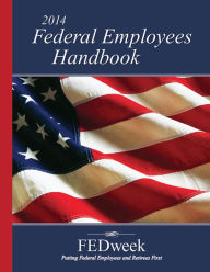 Title: The 2014 Federal Employees Handbook, Author: FEDweek