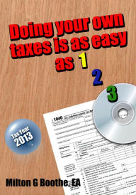 Title: Doing Your Own Taxes is as Easy as 1, 2, 3., Author: Milton G Boothe