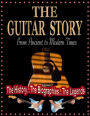 The Guitar Story: From Ancient to Modern Times