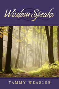 Title: Wisdom Speaks, Author: Tammy Weasler