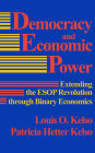 Democracy and Economic Power: Extending the ESOP Revolution through Binary Economics