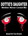 Dottie's Daughter Mother Never Loved Me