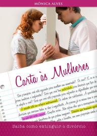 Title: Carta ?s Mulheres: Saiba como extinguir o div?rcio, Author: M?nica Alves