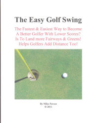 Title: The Easy Golf Swing, Author: Mike Pavese