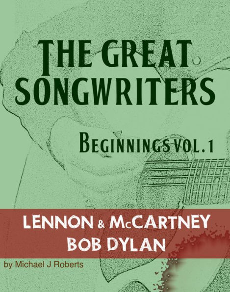 The Great Songwriters - Beginnings Vol 1: Lennon & McCartney Bob Dylan