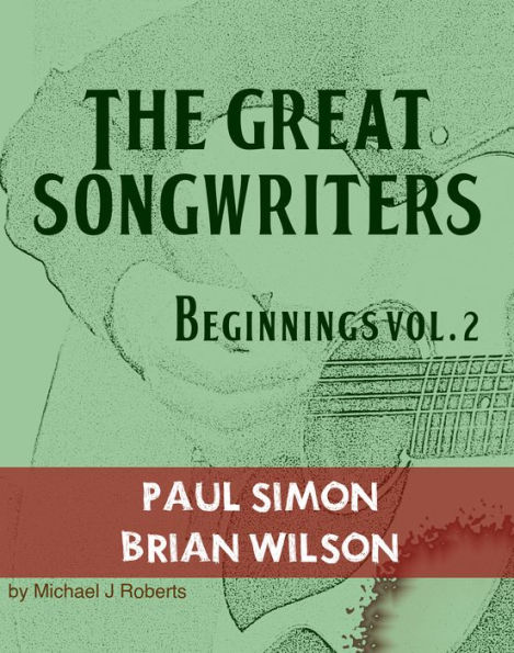 The Great Songwriters - Beginnings Vol 2: Paul Simon and Brian Wilson