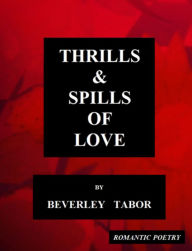 Title: Thrills & Spills of Love, Author: Beverley Tabor