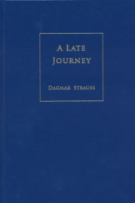 Title: A Late Journey: A Memoir, Author: Dagmar Strauss