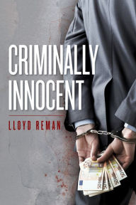 Title: Criminally Innocent, Author: Lloyd Reman