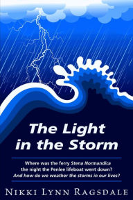 Title: The Light in the Storm, Author: Nikki Lynn Ragsdale