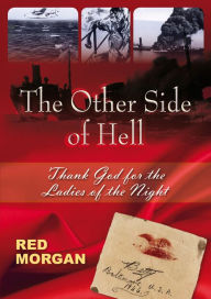 Title: The Other Side of Hell: Thank God for the Ladies of the Night, Author: Red Morgan