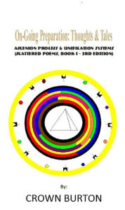 Title: Ongoing Preparation: Thoughts & Tales: Ascension Process & Unification Systems, Author: Crown Burton